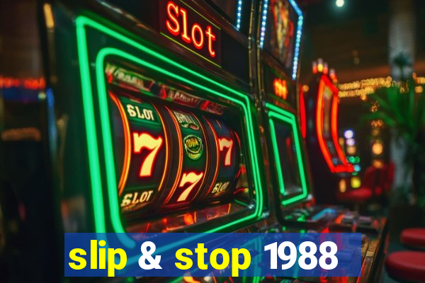 slip & stop 1988